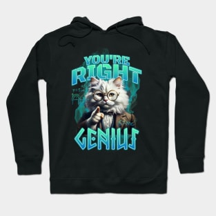 Cat Lovers - You Are Right Genius Hoodie